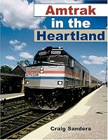 Amtrak in the Heartland (Railroads Past and Present)