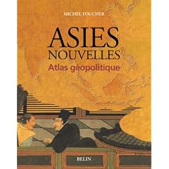 Asies nouvelles : Atlas de g�opolitique