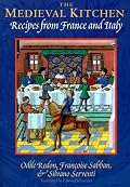 The Medieval Kitchen: Recipes from France and Italy