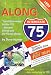 Books : Along Interstate-75, 1999: The Local Knowledge Driving Guide for Interstate-75 Between Detroit and the Florida Border (Along Interstate 75)