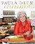 Paula Deen Celebrates!: Best Dishes and Best Wishes for the Best Times of Your Life