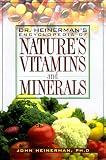 Heinerman's Encyclopedia of Nature's Vitamins and Minerals