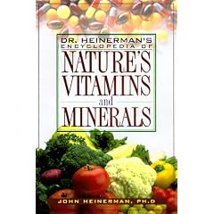 Heinerman's Encyclopedia of Nature's Vitamins and Minerals