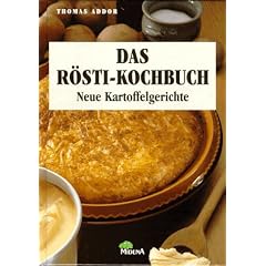 Das R�sti-Kochbuch. Neue Kartoffelgerichte