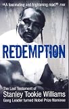 Redemption, From Original Gangster to Nobel Prize Nominee: From Original Gangster to Nobel Prize Nominee - The Extraordinary Life Story of Stanley Tookie Williams