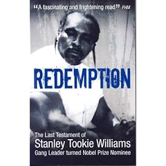 Redemption, From Original Gangster to Nobel Prize Nominee: From Original Gangster to Nobel Prize Nominee - The Extraordinary Life Story of Stanley Tookie Williams