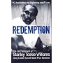 Redemption, From Original Gangster to Nobel Prize Nominee: From Original Gangster to Nobel Prize Nominee - The Extraordinary Life Story of Stanley Tookie Williams