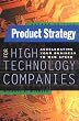 Product Strategy for High Technology Companies