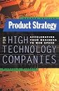 Product Strategy for High Technology Companies
