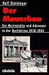 Der Mauerbau. Die Westm�chte und Adenauer in der Berlinkrise 1958 - 1963.