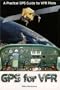GPS for VFR: A practical GPS guide for VFR pilots