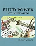 Fluid Power with Applications (5th Edition)