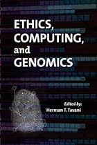 Ethics, Computing, and Genomics Ethics, Computing, and Genomics
