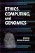 Ethics
Computing
and
Genomics