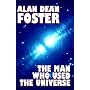 The Man Who Used the Universe
