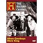 When Cowboys Were King (History Channel)