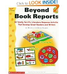 Beyond Book Reports Grades 2-6: 50 Totally Terrific Literature Response Activities That Develop Great Readers and Writers