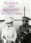 Nicholas and Alexandra: The Family Albums