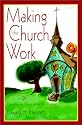 Making the Church Work: Converting the Church for the 21st Century