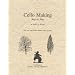 Cello Making: For Use with Violin Making, Step by Step