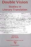 Double vision : studies in literary translation