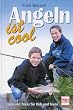Angeln ist cool: Tipps und Tricks f�r Kids und Teens