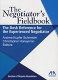 The Negotiator's Fieldbook: The Desk Reference for the Experienced Negotiator