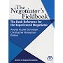 The Negotiator's Fieldbook: The Desk Reference for the Experienced Negotiator