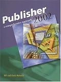 Microsoft Publisher 2002: A Compreshensive Approach, Student Edition