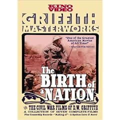 The Birth of a Nation & The Civil War Films of D.W. Griffith by 