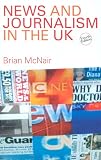 News and Journalism in the UK (Communication and Society)