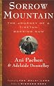 Sorrow Mountain: The Journey of a Tibetan Warrior Nun