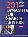 201 Dynamite Job Search Letters: Writing Right for Today's New Job Market