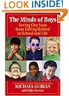 The Minds of Boys: Saving Our Sons From Falling Behind in School and Life