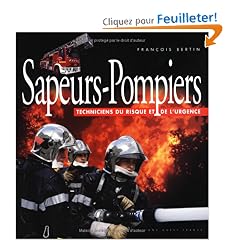 Sapeurs-Pompiers : Techniciens du risque et de l'urgence