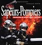 Sapeurs-Pompiers : Techniciens du risque et de l'urgence