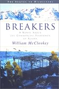 Breakers: A Novel about the Commercial Fishermen of Alaska