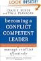 Becoming a Conflict Competent Leader: How You and Your Organization Can Manage Conflict Effectively (J-B CCL (Center for Creative Leadership))