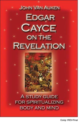 Edgar Cayce on the Revelation: A Study Guide for Spiritualizing Body and Mind under The Books Store