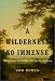 A Wilderness So Immense: The Louisiana Purchase and the Destiny of America (Lewis & Clark Expedition)
