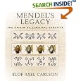 Mendel's Legacy: The Origin of Classical Genetics by  Elof Axel Carlson