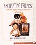 Enchanting Friends: Collectible Poohs, Raggedies, Golliwoggs, and Roosevelt Bears With Price Guide (A Schiffer Book for Collectors)
