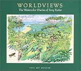 Worldviews: The Watercolor Diaries of Tony Foster