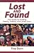 Lost and Found: The Guide to Finding Family, Friends, and Loved Ones