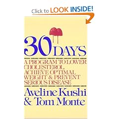 30 Days: A Program to Lower Cholesterol, Achieve Optimal Weight and Prevent Serious Disease