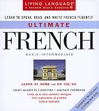 Ultimate French: Basic - Intermediate: Cassette/Book Package (Living Language Ultimate. Basic-Intermediate Series (Manual & Cassettes))