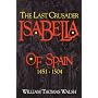 Isabella of Spain: The Last Crusader (1451-1504)
