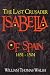 Books : Isabella of Spain: The Last Crusader (1451-1504)