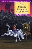 The Strange Creatures of Dr. Korbo (Seven Sleepers: The Lost Chronicles #3)