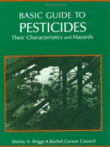 Basic Guide to Pesticides: Their Characteristics and Hazards by Rachel Carson Counsel Inc. (1992-09-21)